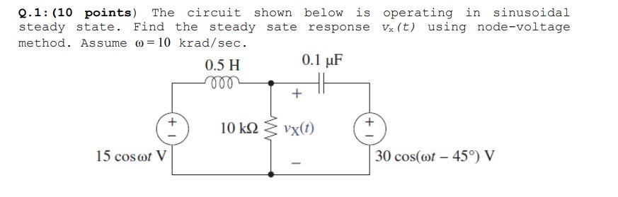 Solved Q.1: (10 points) The circuit shown below is operating | Chegg.com