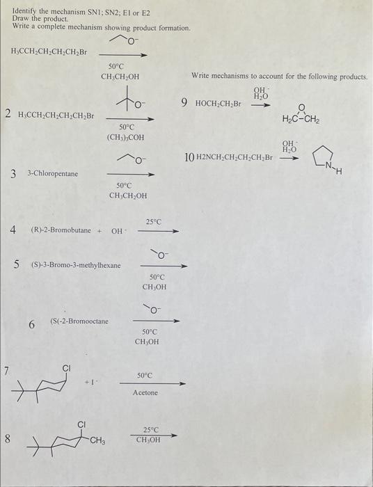 Solved Identify The Mechanism Sn1 Sn2 E1 Or E2 Draw The Chegg