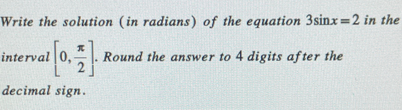 Solved Write the solution (in radians) ﻿of the equation | Chegg.com