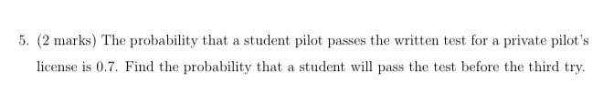 Solved 5. (2 marks) The probability that a student pilot | Chegg.com