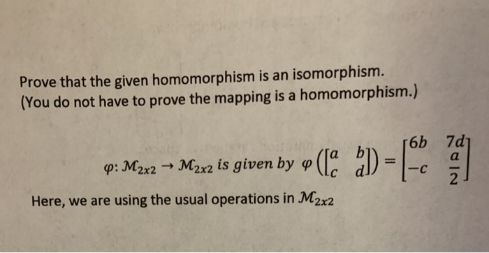 Solved Prove that the given homomorphism is an isomorphism. | Chegg.com