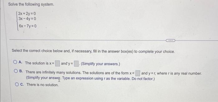 Solved Solve the following system. ⎩⎨⎧2x+2y=03x−4y=06x−7y=0 | Chegg.com