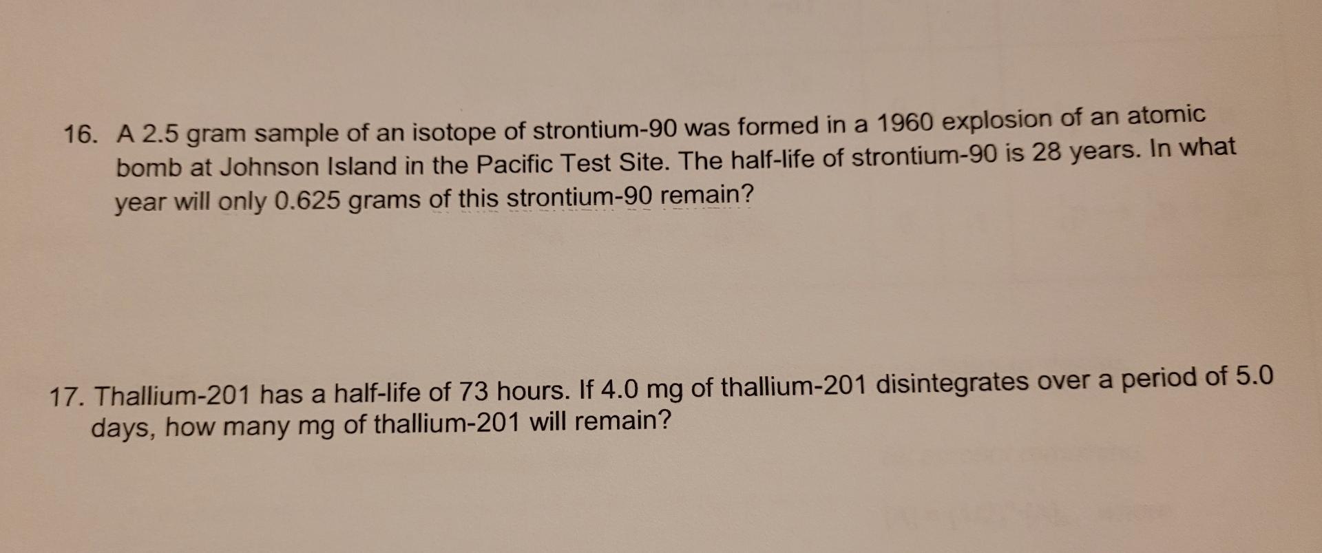 Solved 16. A 2.5 gram sample of an isotope of strontium-90 | Chegg.com