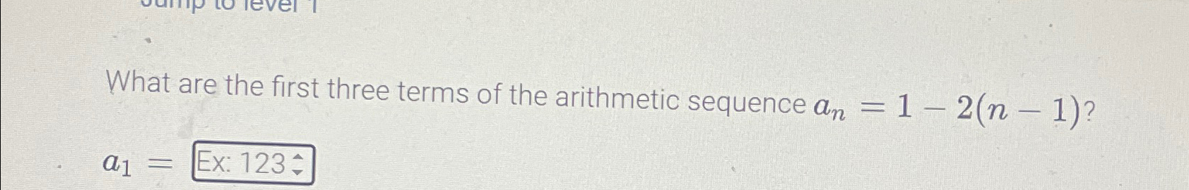 Solved What are the first three terms of the arithmetic | Chegg.com
