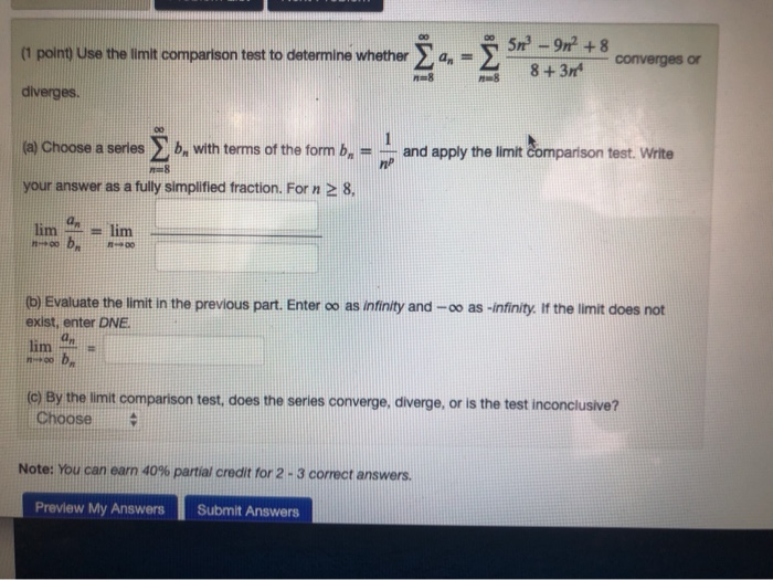Solved (point) Use the limit comparison test to determine | Chegg.com