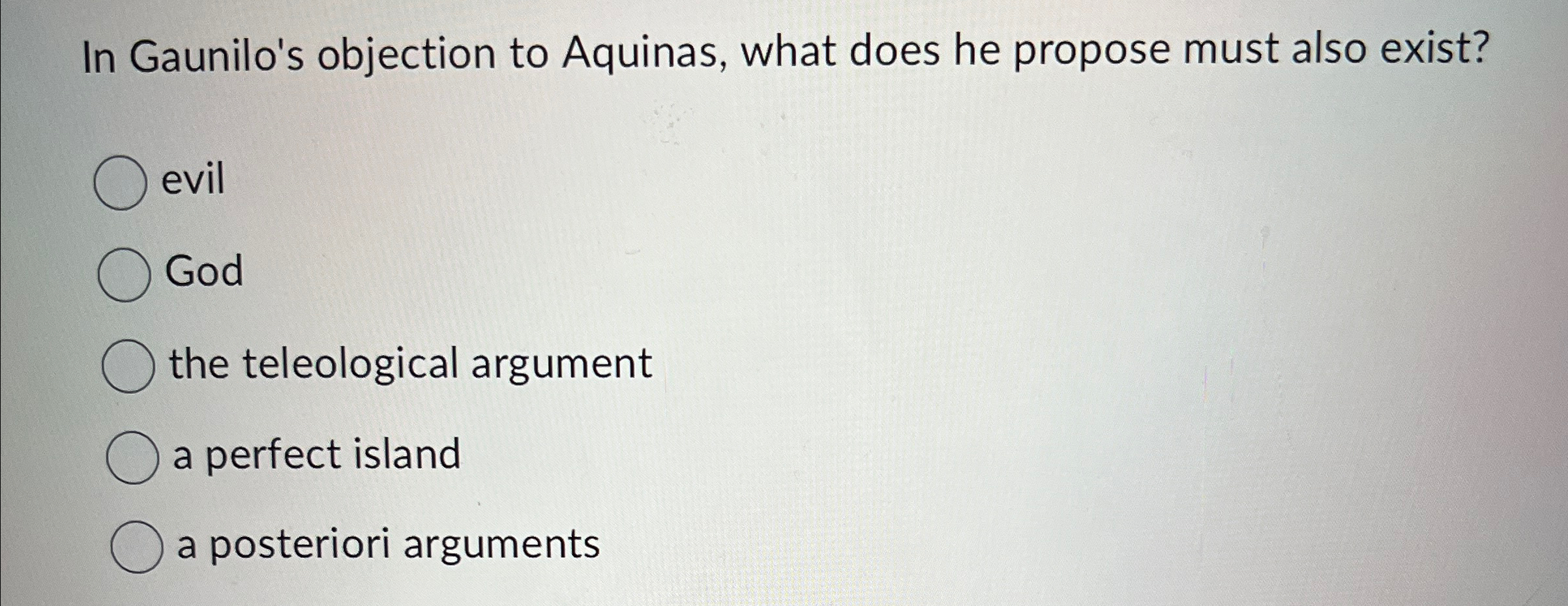 Solved In Gaunilo's objection to Aquinas, what does he | Chegg.com