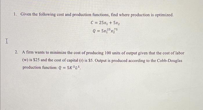 Solved 1. Given the following cost and production functions, | Chegg.com