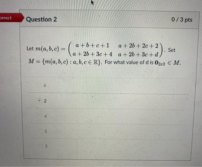 Solved Orrect Question 2 0/3 pts a+b+c+1 Let m(a, b, c) = a | Chegg.com
