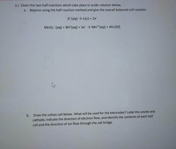 Solved 3.) Given the two half reactions which take place in | Chegg.com