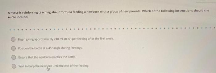 Solved A nurse is reinforcing teaching about formula feeding | Chegg.com