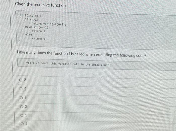 Solved Given the recursive function int f(int n) { if (n>1) | Chegg.com