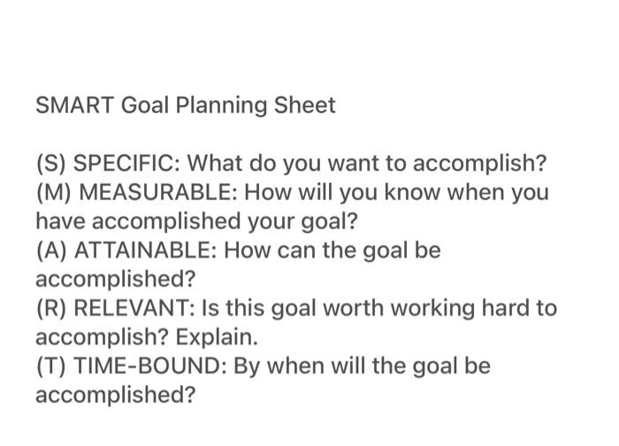 Solved SMART Goal Planning Sheet (S) SPECIFIC: What do you | Chegg.com