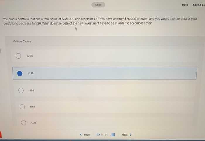 Solved Saved Help Save & EX You own a portfolio that has a | Chegg.com