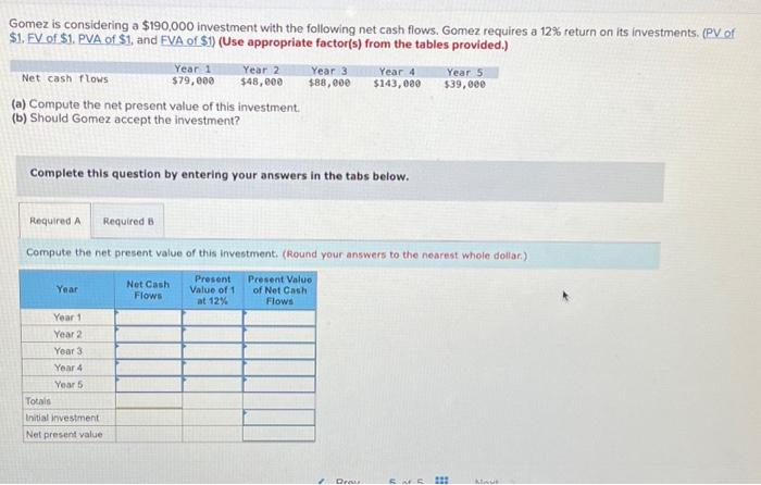 Solved Gomez is considering a $190,000 investment with the | Chegg.com