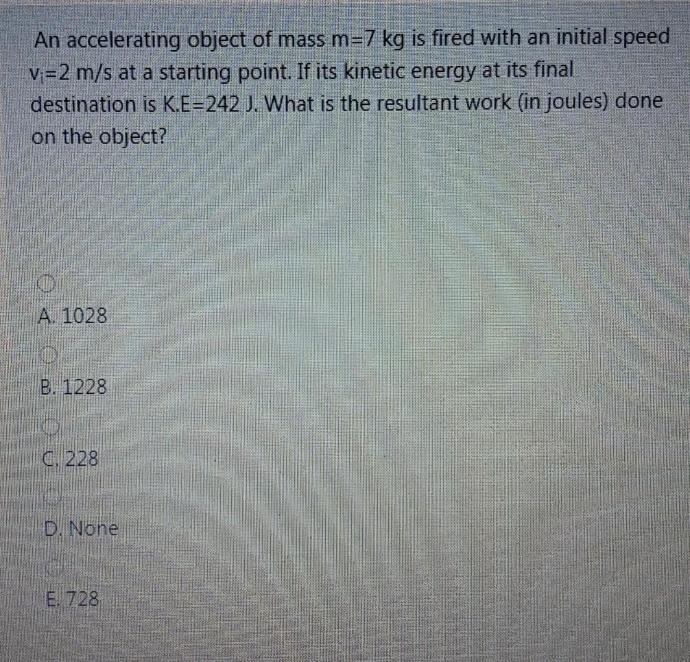 Solved An Accelerating Object Of Mass M=7 Kg Is Fired With | Chegg.com