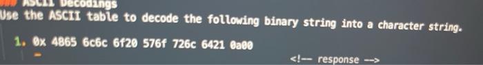 Solved Jse the ASCII table to decode the following binary | Chegg.com