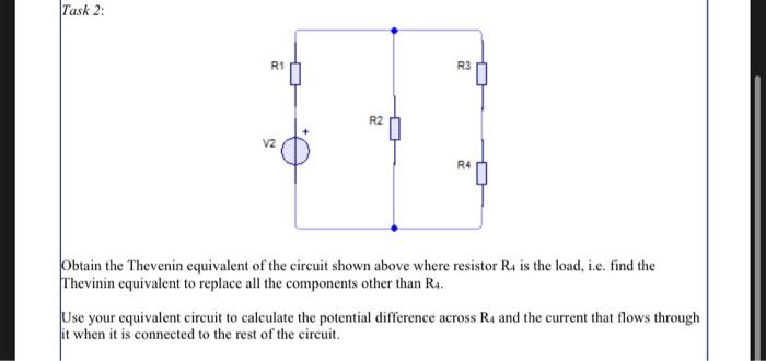 Solved Task 2: R1 R3 R2 V2 R4 Obtain the Thevenin equivalent | Chegg.com