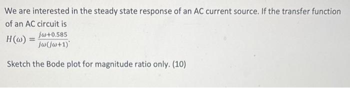 Solved We are interested in the steady state response of an | Chegg.com