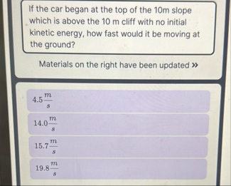 Solved If the car began at the top of the 10 ﻿m slope which | Chegg.com