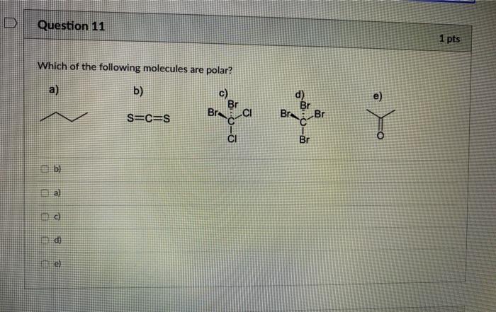 Solved Question 11 1 pts Which of the following molecules | Chegg.com
