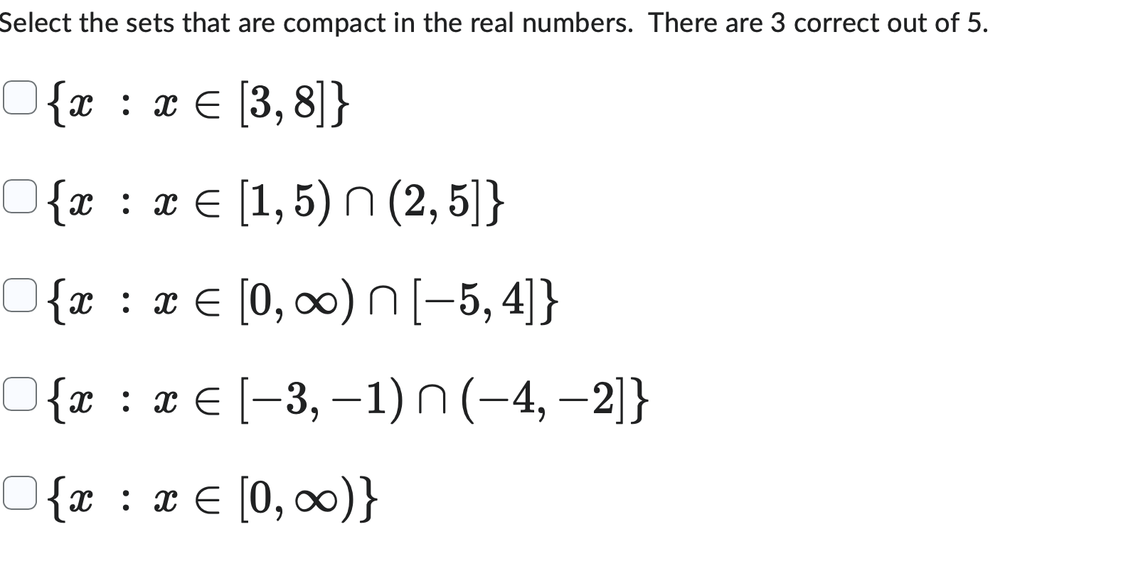 Solved Select the sets that are compact in the real numbers. | Chegg.com