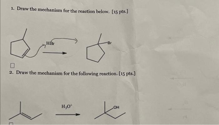 Solved 1. Draw the mechanism for the reaction below. [15 | Chegg.com
