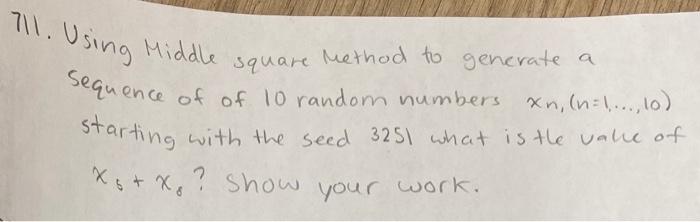 Solved 11. Using Middle square method to generate a an, | Chegg.com