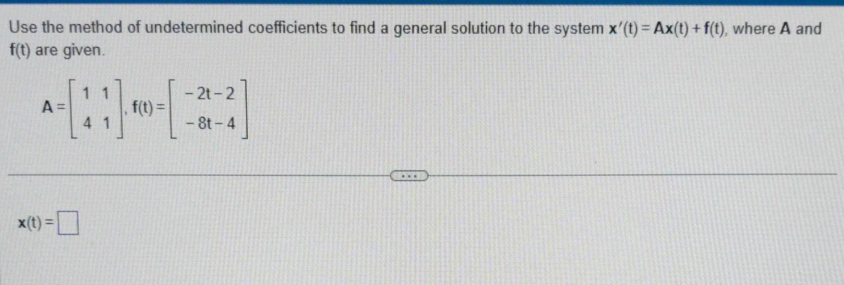 Solved Use the method of undetermined coefficients to find a | Chegg.com