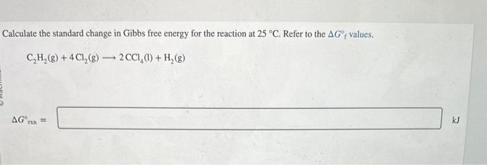 Solved Calculate the standard change in Gibbs free energy | Chegg.com