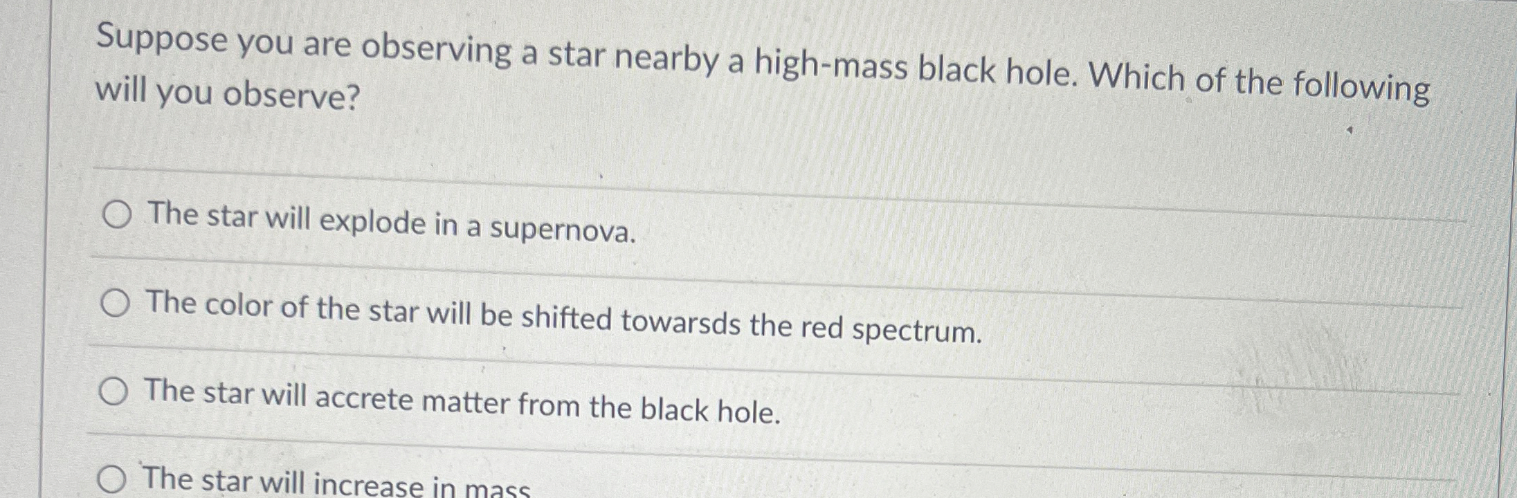 Solved Suppose you are observing a star nearby a high-mass | Chegg.com