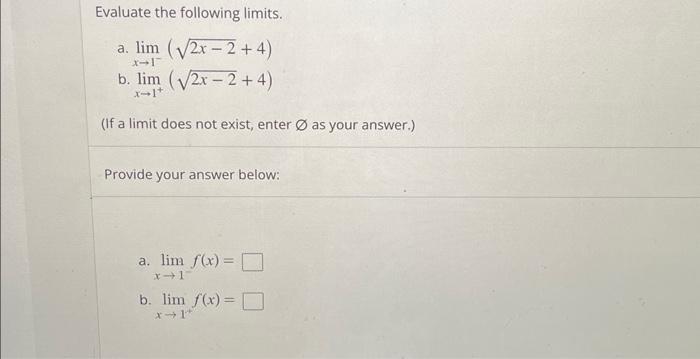 Solved Evaluate The Following Limits A Limx→1− 2x−2 4 B