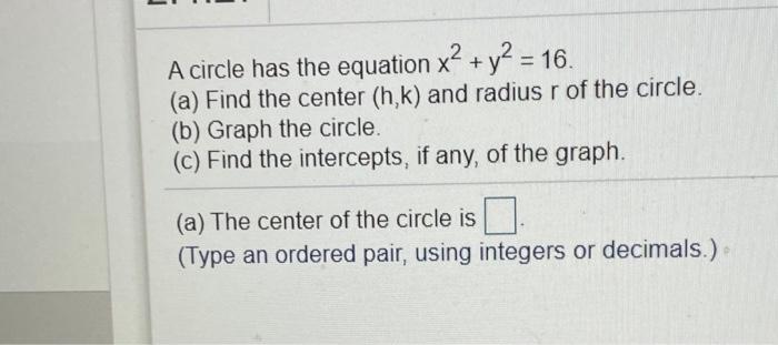 Solved A circle has the equation x2 + y2 = 16. (a) Find the | Chegg.com