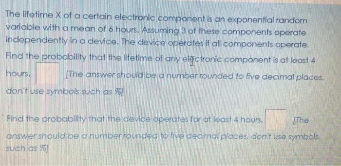 Solved The lifetime X of a certain electronic component is | Chegg.com