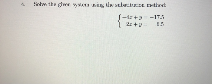 Solved 4. Solve the given system using the substitution | Chegg.com