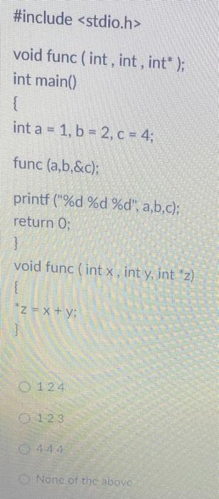 Solved #include void func (int, int, int* ); int main() { | Chegg.com