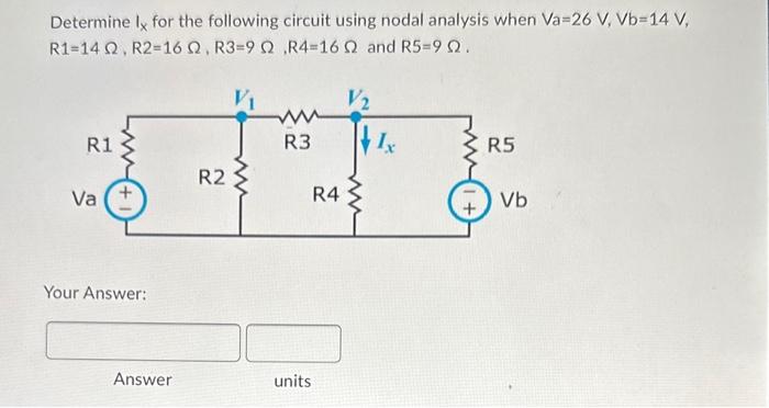 Determine \( I_{x} \) for the following circuit using nodal analysis when \( V a=26 \mathrm{~V}, \mathrm{Vb}=14 \mathrm{~V} \
