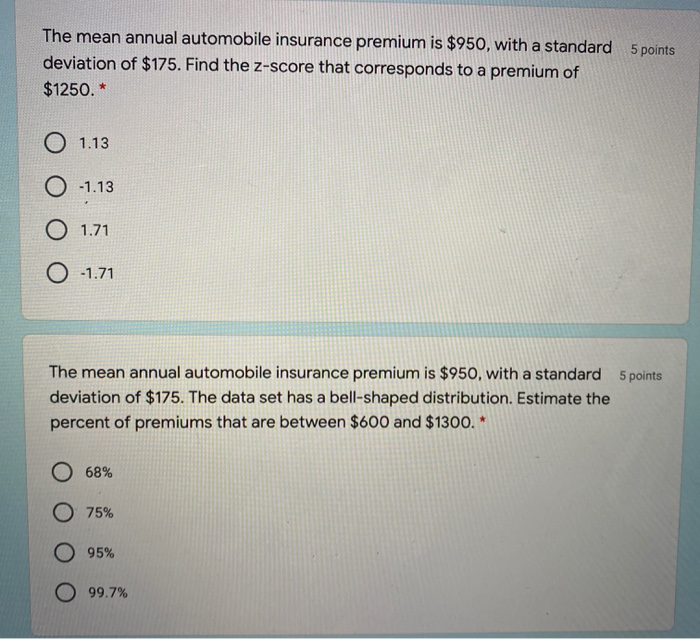 Solved The mean annual automobile insurance premium is 950,