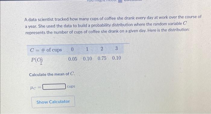 Solved A data scientist tracked how many cups of coffee she | Chegg.com