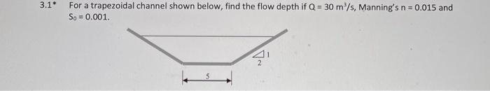 Solved For a trapezoidal channel shown below, find the flow | Chegg.com