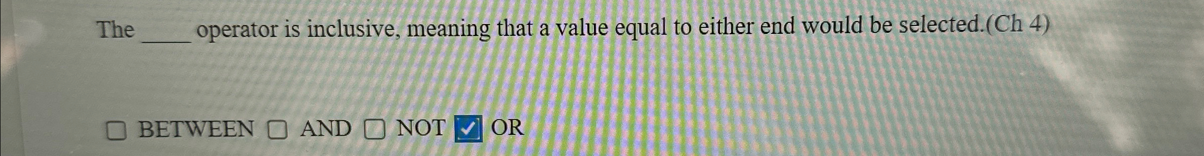 Solved The ﻿operator is inclusive, meaning that a value | Chegg.com