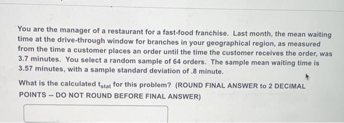 Solved You are the manager of a restaurant for a fast-food | Chegg.com