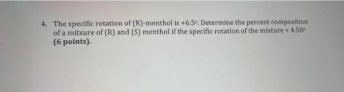 Solved 4. The specific rotation of (R)-menthol is +6.5º. | Chegg.com