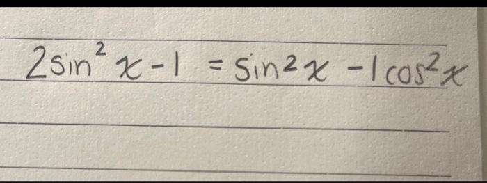 2sin2x−1=sin2x−1cos2x | Chegg.com
