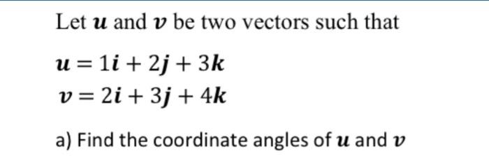 Solved Let u and v be two vectors such that | Chegg.com