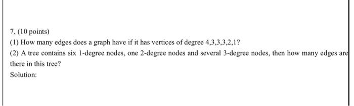 Solved 7. (10 points) (1) How many edges does a graph have | Chegg.com