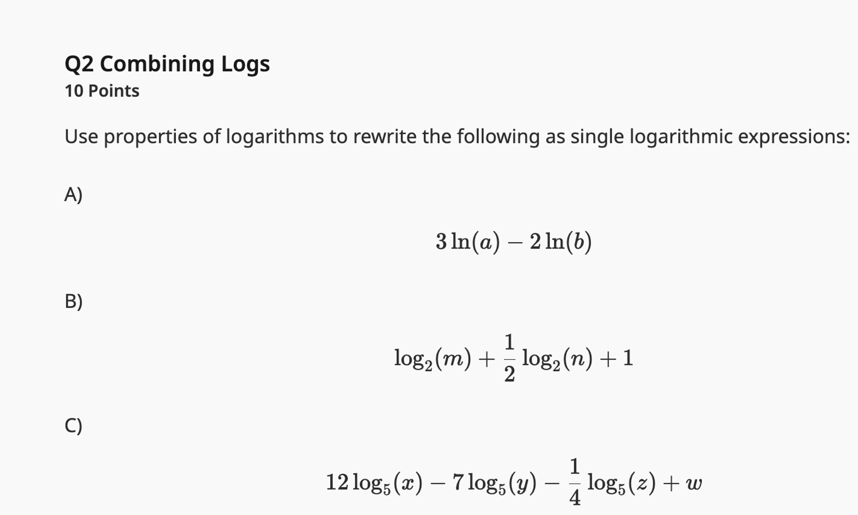 Solved Q2 ﻿Combining Logs10 ﻿PointsUse properties of | Chegg.com