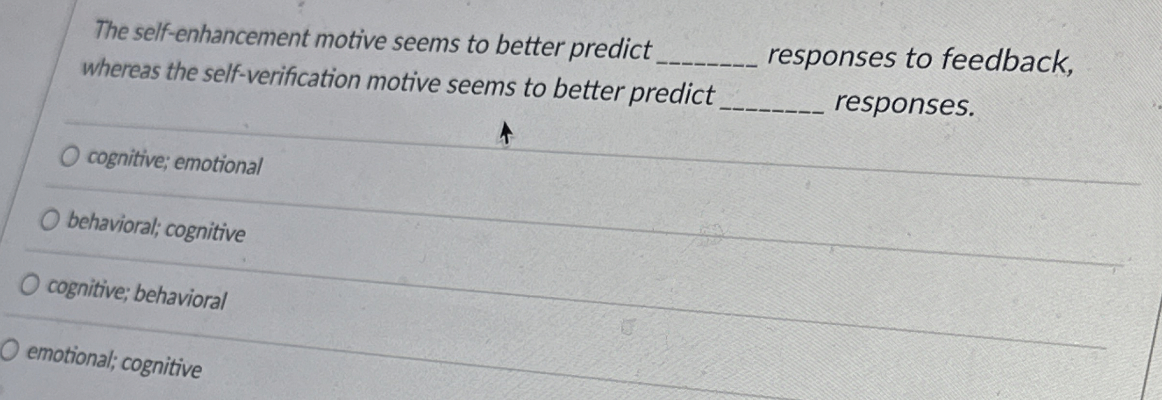 Solved The self-enhancement motive seems to better predict | Chegg.com
