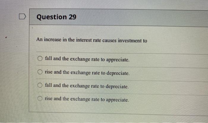 Solved Question 29 An increase in the interest rate causes | Chegg.com