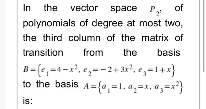 Solved P2 In the vector space of polynomials of degree at | Chegg.com