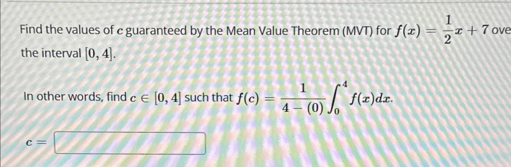 Solved Find the values of c ﻿guaranteed by the Mean Value | Chegg.com
